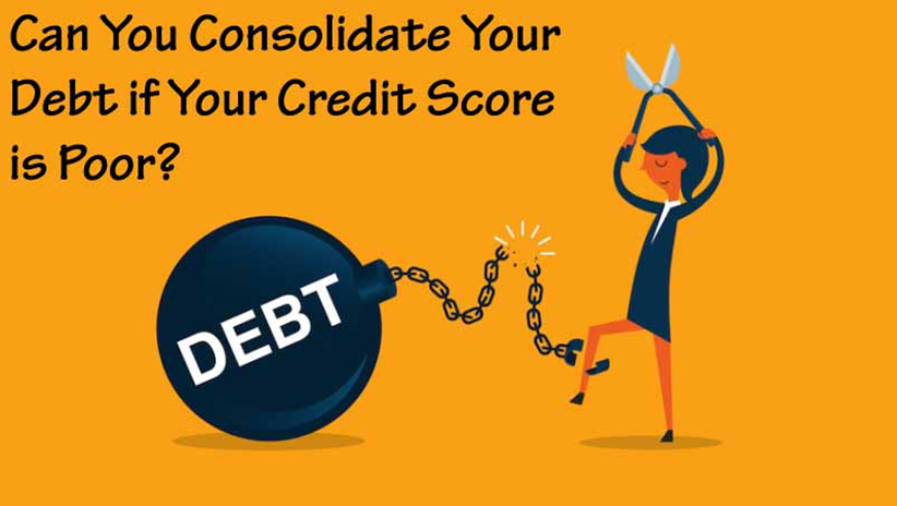 Can You Consolidate Your Debt if Your Credit Score is Poor