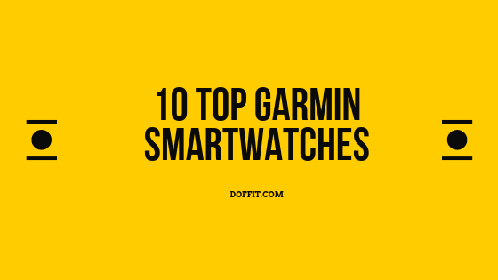 10 Best Garmin Smartwatches that you can try
