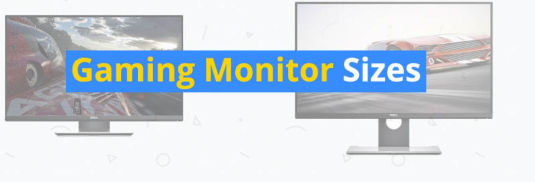 What’s the Best Monitor Size for Gaming in 2021 ?