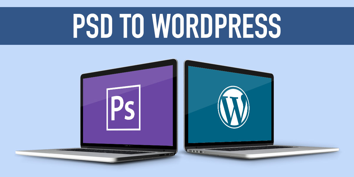 How To Convert PSD To WordPress?