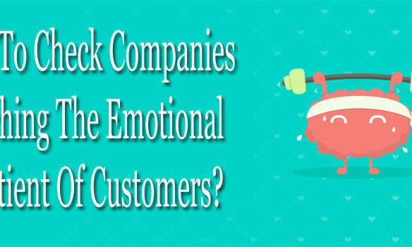 How-To-Check-Companies-Catching-The-Emotional-Quotient-Of-Customers